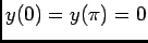 $ y(0)=y(\pi)=0$