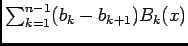 $ \ds\sum_{k= 1}^{n-1}(b_k-b_{k+1})B_k(x)$