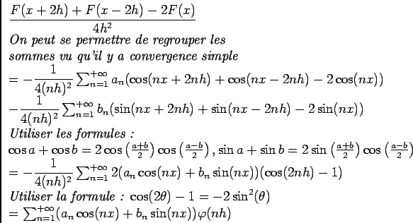 \begin{displaymath}\begin{array}[t]{l}
\dfrac{F(x+2h)+F(x-2h)-2F(x)}{4h^2}\\  ...
...}^{+\infty}(a_n\cos (nx)+b_n\sin (nx))\varphi (nh)
\end{array}\end{displaymath}