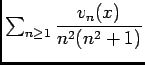 $ \ds\sum_{n\soe 1}\dfrac{v_n(x)}{n^2(n^2+1)}$