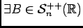 $ \exists B\in{\cal S}^{++}_n(\ensuremath{\mathbb{R}} )$