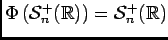$ \Phi\left({\cal S}^{+}_n(\ensuremath{\mathbb{R}} )\right)={\cal S}^{+}_n(\ensuremath{\mathbb{R}} )$