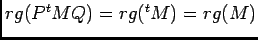 $ rg(P^tMQ)=rg(^tM)=rg(M)$
