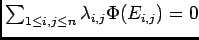 $ \ds\sum_{1\ioe i,j\ioe n}\lambda_{i,j}\Phi(E_{i,j})=0$