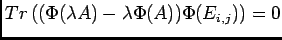 $ Tr\left((\Phi(\lambda A)-\lambda\Phi(A))\Phi(E_{i,j})\right)=0$